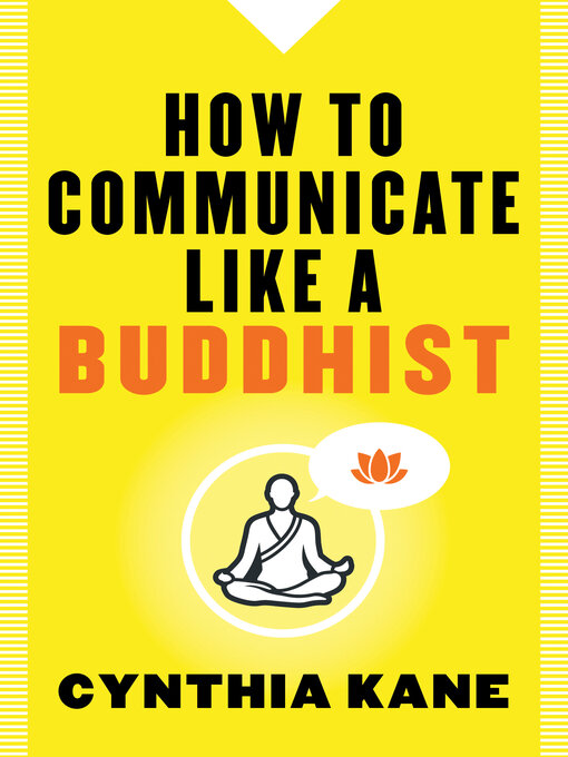 Title details for How to Communicate Like a Buddhist by Cynthia Kane - Available